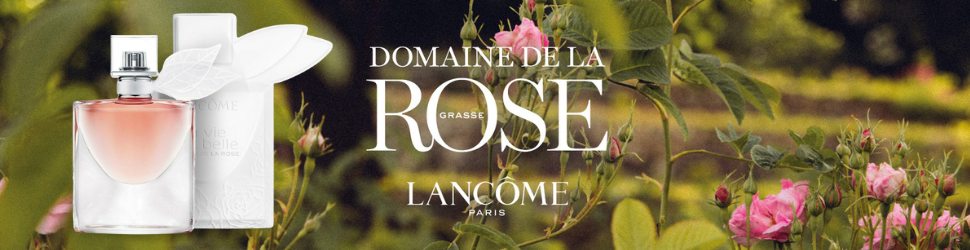 Nouveauté Lancôme : La Vie Est Belle Domaine de la Rose