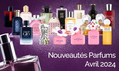 Les nouveaux parfums d'Avril 2024