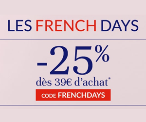 FRENCH DAYS : -25% dès 39€ d'achat